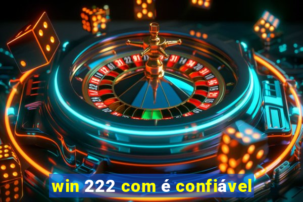 win 222 com é confiável